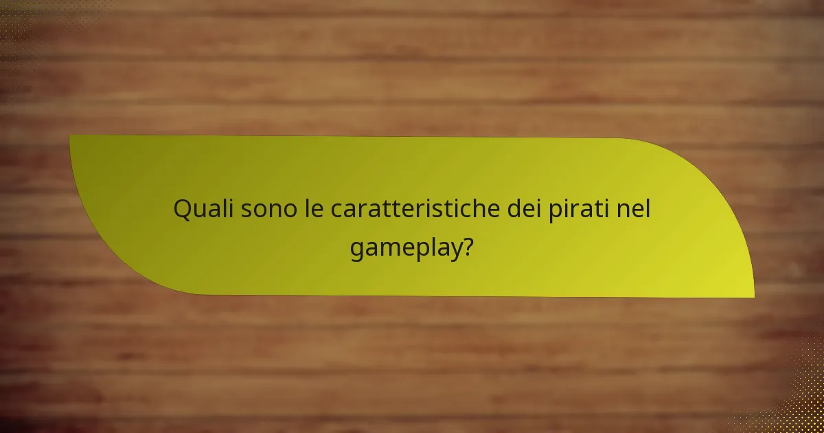 Come sinergizzano pirati e vampiri nel gameplay?